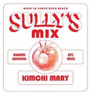 MADE IN SANTA ROSA BEACH SULLY'S MIX AWARD WINNING EST. 2022 KIMCHI MARY