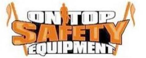 ON TOP SAFETY EQUIPMENT
