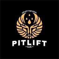 UPLIFT THE SOUL PITLIFT LLC