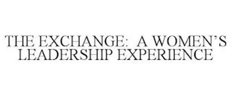 THE EXCHANGE: A WOMEN'S LEADERSHIP EXPERIENCE