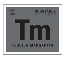 TM TEQUILA MARGARITA READY TO DRINK SUBSTANCE SPIRITS