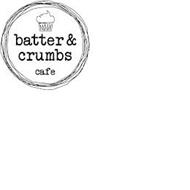 BATTER & CRUMBS CAFE