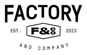 FACTORY AND COMPANY F & CO EST. 2023