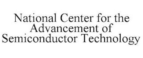 NATIONAL CENTER FOR THE ADVANCEMENT OF SEMICONDUCTOR TECHNOLOGY