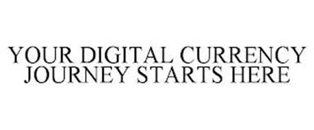 YOUR DIGITAL CURRENCY JOURNEY STARTS HER