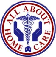 ALL ABOUT HOME CARE