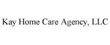 KAY HOME CARE AGENCY, LLC
