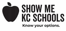 SHOW ME KC SCHOOLS KNOW YOUR OPTIONS.