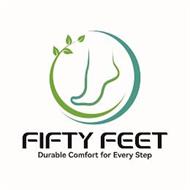 FIFTY FEET DURABLE COMFORT FOR EVERY STEP