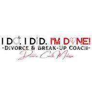 I DO. I DID. I'M DONE! -DIVORCE & BREAK- UP COACH - DIVORCE COACH MELISSA