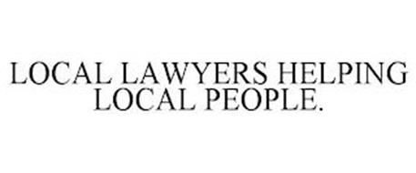 LOCAL LAWYERS HELPING LOCAL PEOPLE.