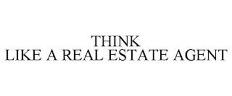 THINK LIKE A REAL ESTATE AGENT