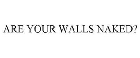 ARE YOUR WALLS NAKED?