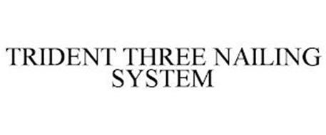 TRIDENT THREE NAILING SYSTEM