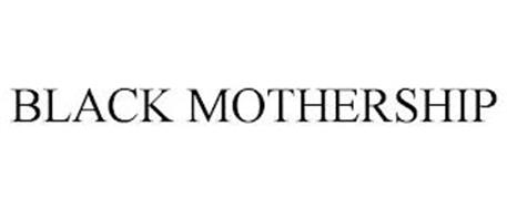 BLACK MOTHERSHIP