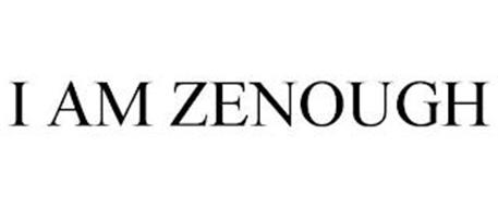 I AM ZENOUGH