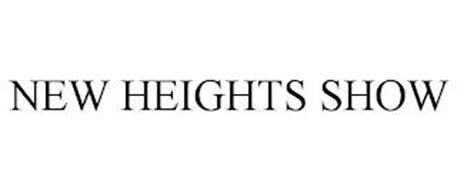 NEW HEIGHTS SHOW