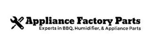 APPLIANCE FACTORY PARTS EXPERTS IN BBQ, HUMIDIFIER, & APPLIANCE PARTS