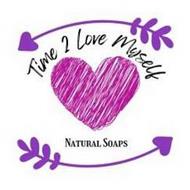 TIME 2 LOVE MYSELF NATURAL SOAPS
