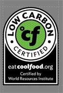 °CF LOW CARBON CERTIFIED EAT COOLYFOOD.ORG CERTIFIED BY WORLD RESOURCES INSTITUTE