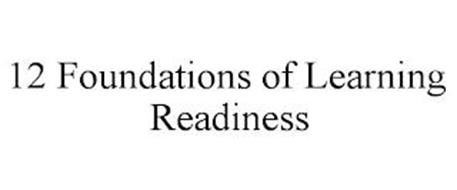 12 FOUNDATIONS OF LEARNING READINESS