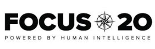 FOCUS 20 POWERED BY HUMAN INTELLIGENCE