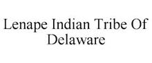 LENAPE INDIAN TRIBE OF DELAWARE