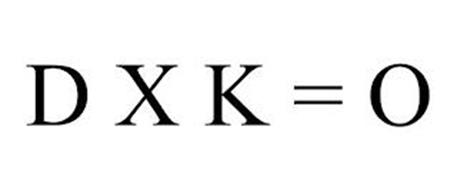 D X K = O
