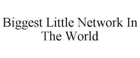 BIGGEST LITTLE NETWORK IN THE WORLD