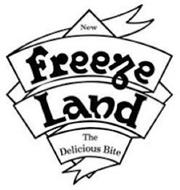 NEW FREEZE LAND THE DELICIOUS BITE