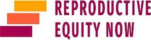 REPRODUCTIVE EQUITY NOW