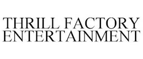 THRILL FACTORY ENTERTAINMENT
