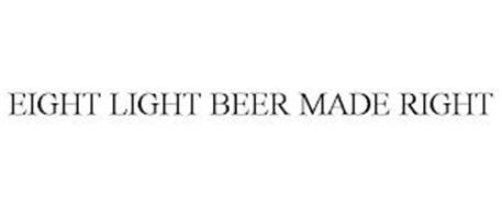 EIGHT LIGHT BEER MADE RIGHT