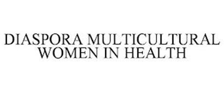 DIASPORA MULTICULTURAL WOMEN IN HEALTH