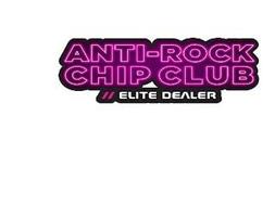 ANTI-ROCK CHIP CLUB ELITE DEALER