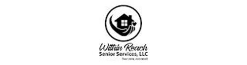 WITHIN REACH SENIOR SERVICES, LLC YOUR CARE, OUR REACH