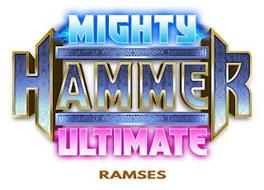 MIGHTY HAMMER ULTIMATE RAMSES