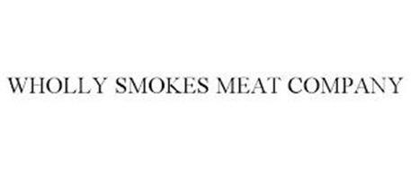 WHOLLY SMOKES MEAT COMPANY