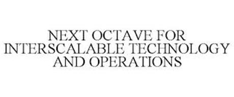 NEXT OCTAVE FOR INTERSCALABLE TECHNOLOGY AND OPERATIONS