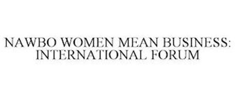 NAWBO WOMEN MEAN BUSINESS: INTERNATIONAL FORUM