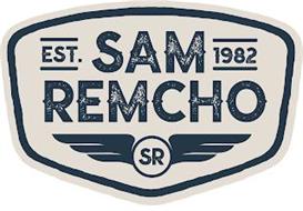 EST. 1982 SAM REMCHO SR