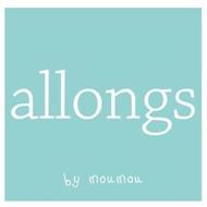 ALLONGS BY MOUMOU
