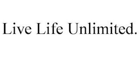 LIVE LIFE UNLIMITED.