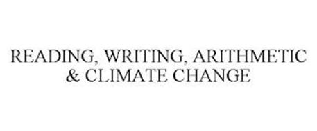 READING, WRITING, ARITHMETIC & CLIMATE CHANGE