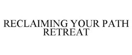 RECLAIMING YOUR PATH RETREAT