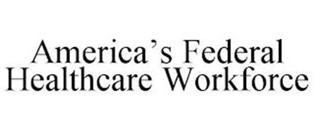 AMERICA'S FEDERAL HEALTHCARE WORKFORCE