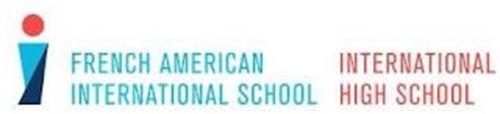 I FRENCH AMERICAN INTERNATIONAL SCHOOL INTERNATIONAL HIGH SCHOOL