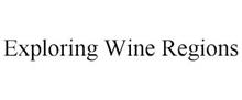 EXPLORING WINE REGIONS