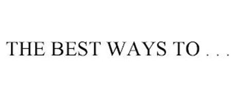 THE BEST WAYS TO . . .