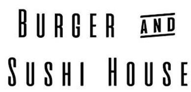 BURGER AND SUSHI HOUSE